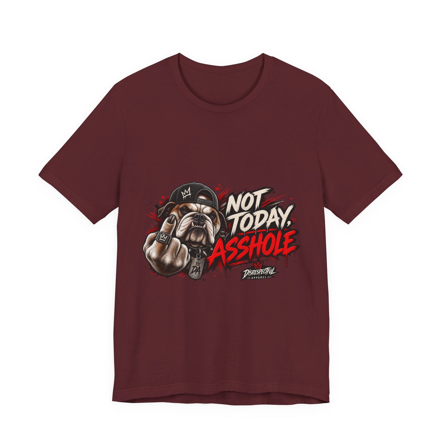 Not Today Asshole T-Shirt — Funny Graphic Bulldog Tee