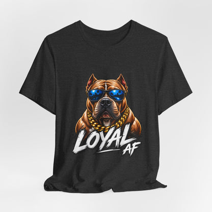 Loyal AF Pitbull T-Shirt — Cool Sunglasses Dog Graphic Tee
