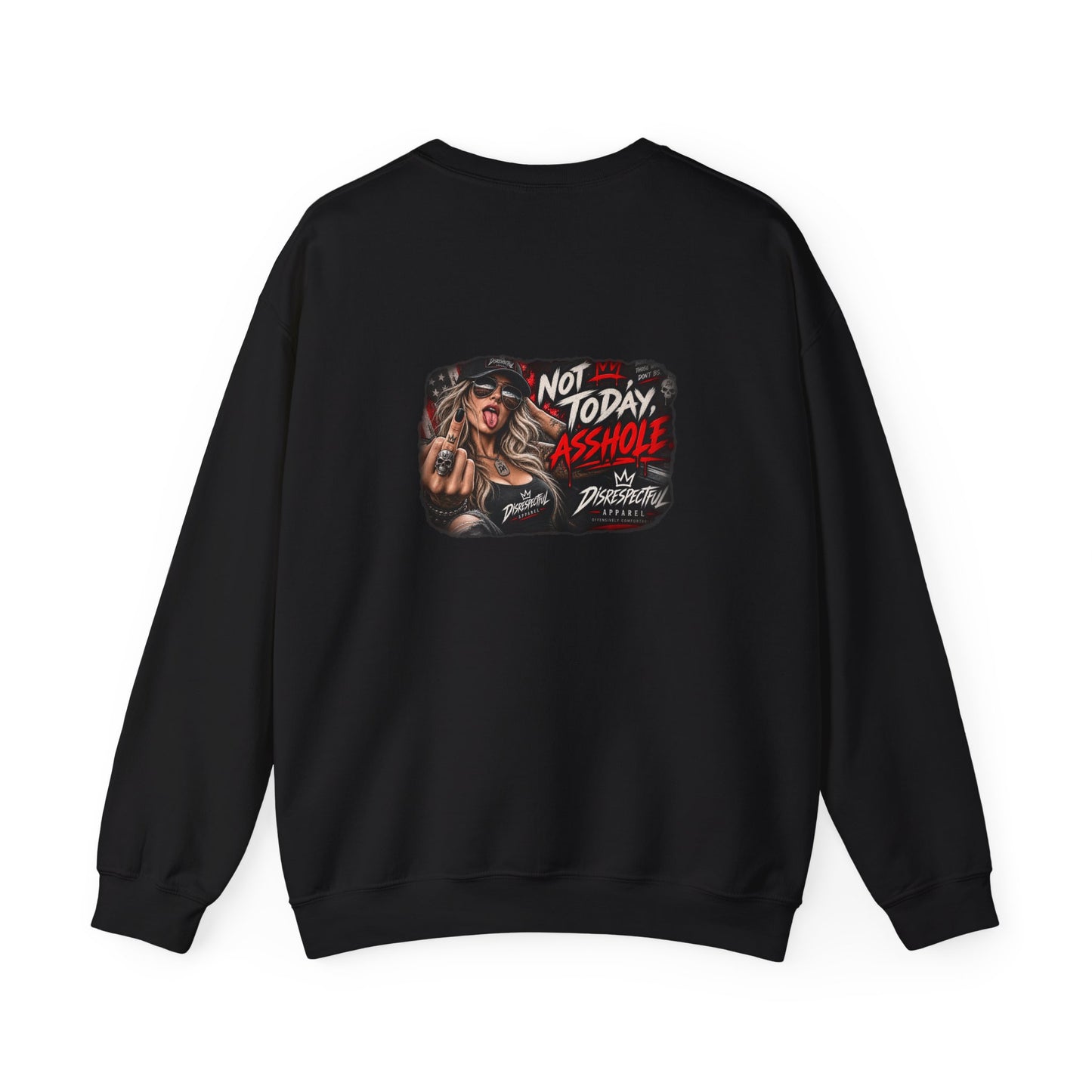 Not Today, Asshole — Back-Print Graphic Crewneck