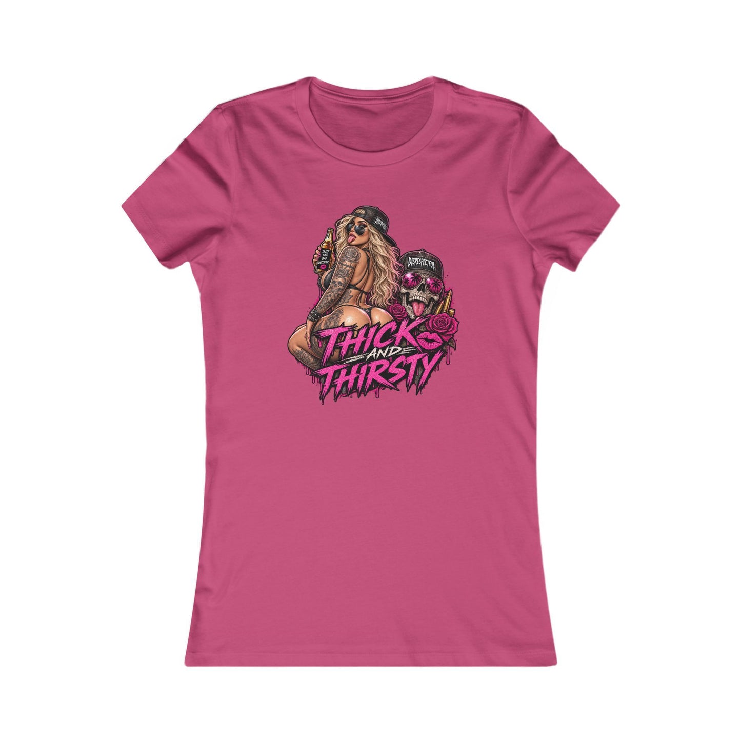 Thick and Thirsty — Women's Favorite Graphic Tee
