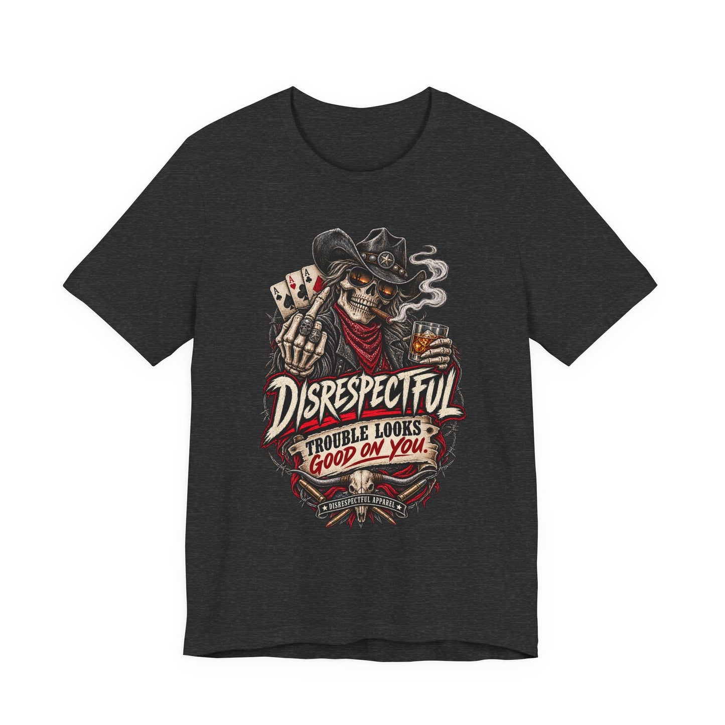 Disrespectful Skull Cowboy Tee — "Trouble Looks Good on You" Graphic T-Shirt