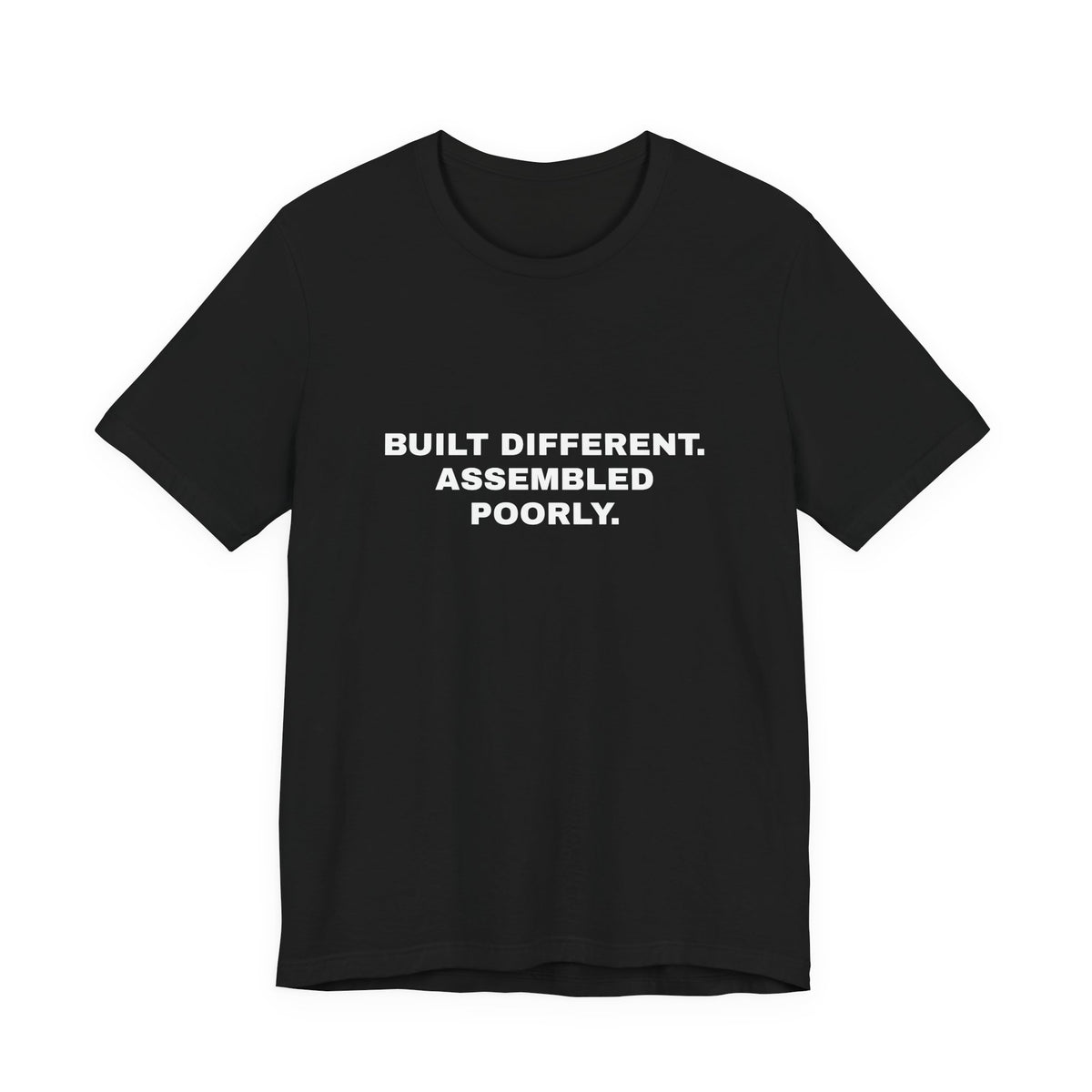 Built Different, Assembled Poorly — Unisex Graphic Tee