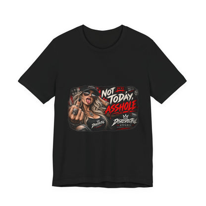 Not Today, Asshole — Attitude Graphic Tee