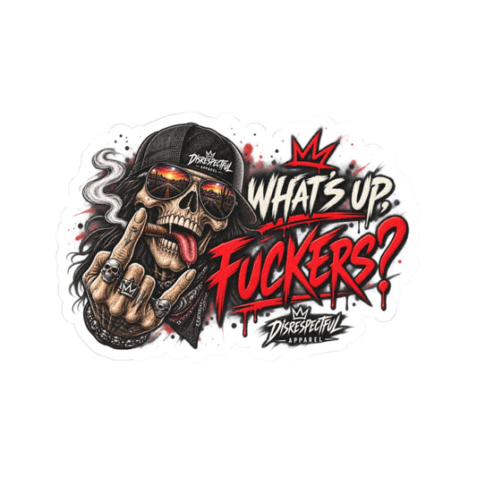 What’s Up, Fuckers? — Skull Kiss-Cut Sticker