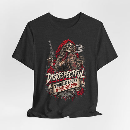Disrespectful 'Trouble Looks Good On You' Graphic Tee
