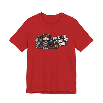 Skull Headphones Tee — "Music Loud Problems Quiet" Graphic Tee