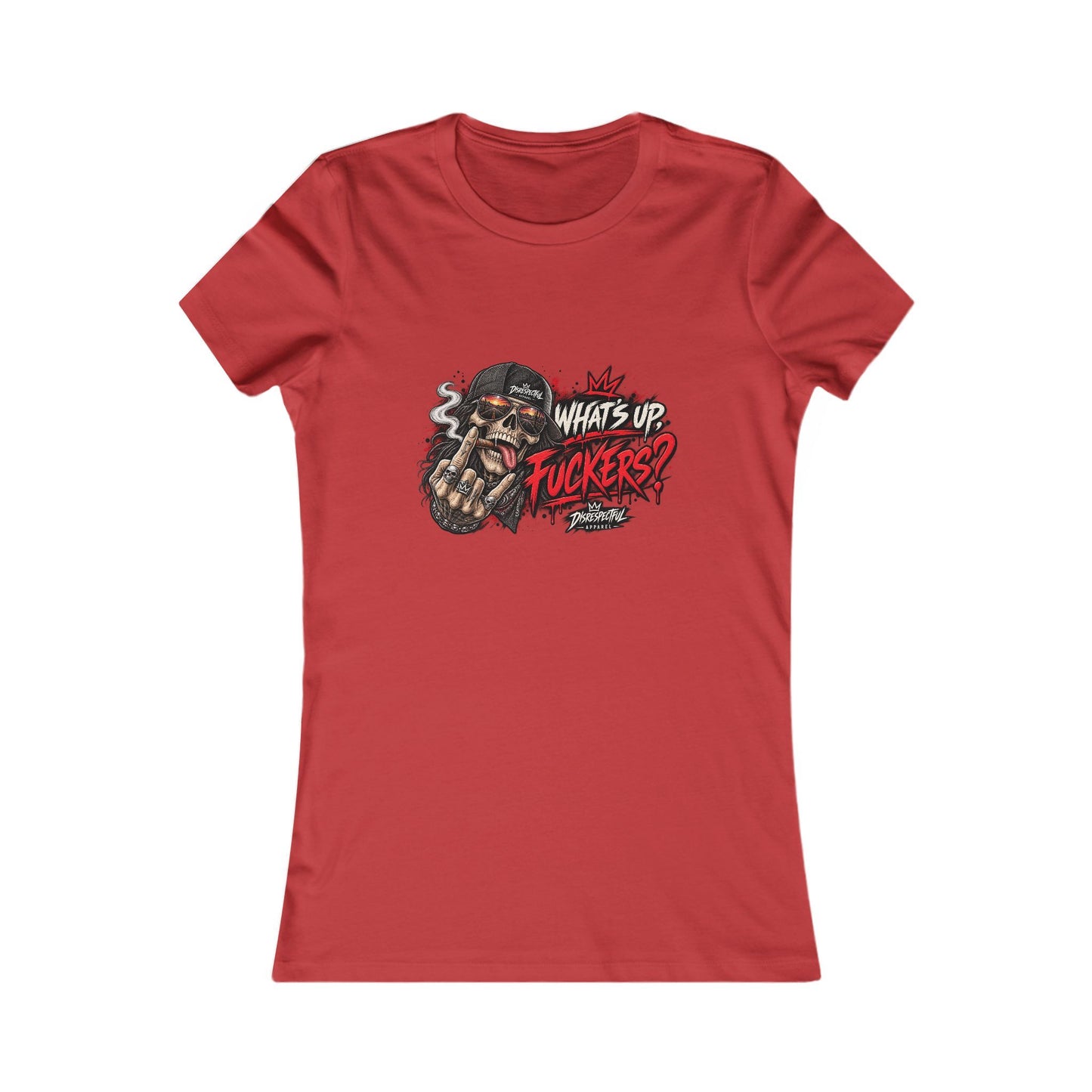 What’s Up, Fuckers? — Women's Favorite Graphic Tee