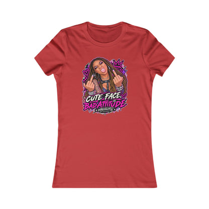 Cute Face, Bad Attitude — Women's Favorite Graphic Tee