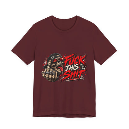 Fuck This Shit Graphic Tee — Rebellious Skull Streetwear T‑Shirt