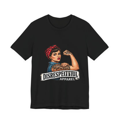 Rosie the Riveter — Disrespectful Graphic Tee