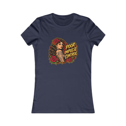 Poor Impulse Control — Women's Favorite Graphic Tee