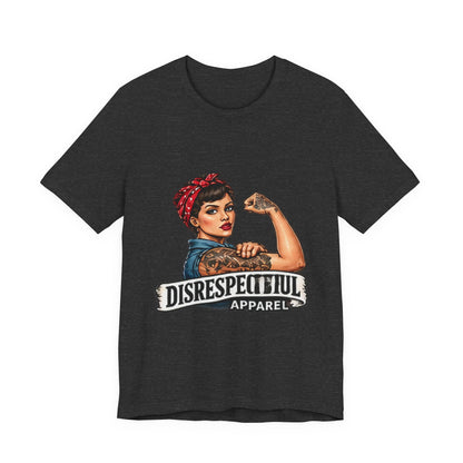Rosie the Riveter — Disrespectful Graphic Tee