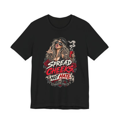 Spread Cheeks Not Hate Tee