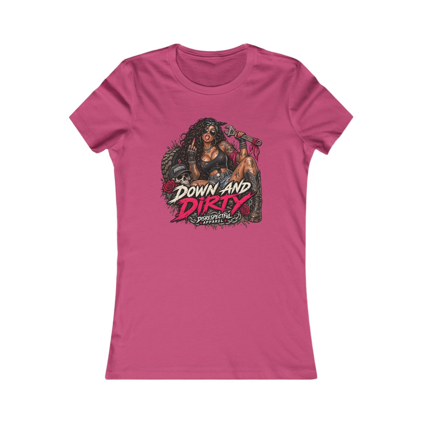 Down and Dirty — Women's Favorite Graphic Tee
