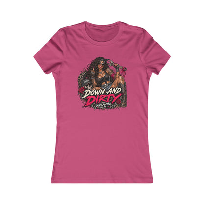 Down and Dirty — Women's Favorite Graphic Tee