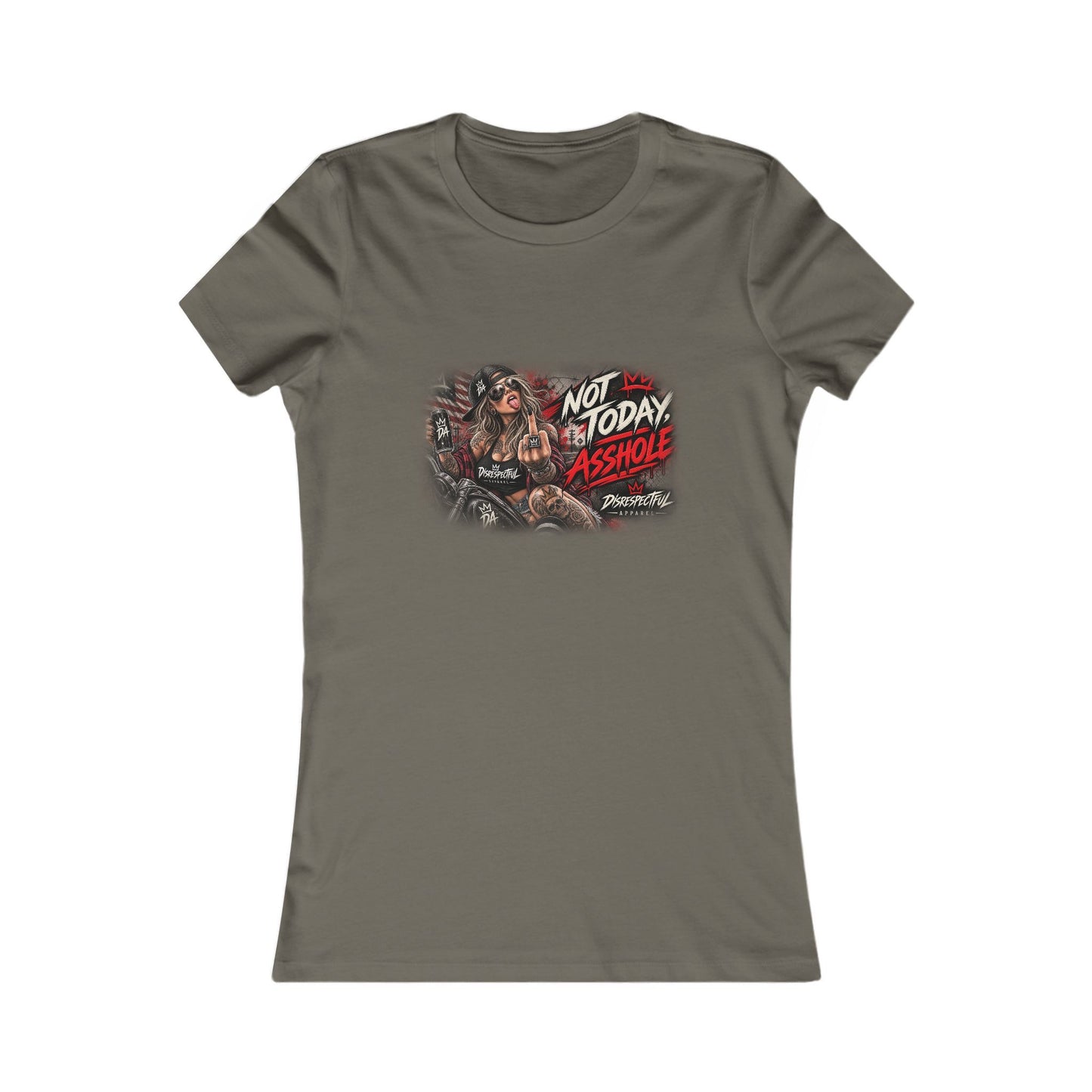 Not Today Asshole — Women's Favorite Graphic Tee