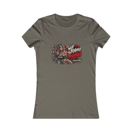 Not Today Asshole — Women's Favorite Graphic Tee