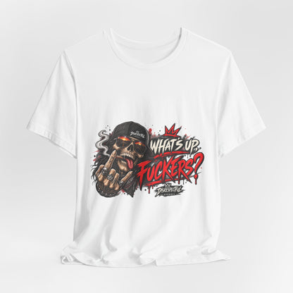 What’s Up, Fuckers? — Skull Streetwear Tee