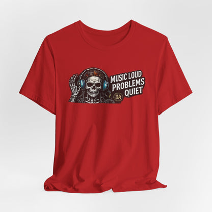 Skull Headphones Tee — "Music Loud Problems Quiet" Graphic Tee