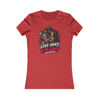 Love Hard Live Loud — Women's Favorite Graphic Tee
