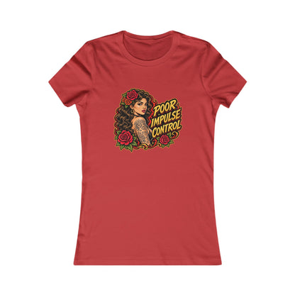 Poor Impulse Control — Women's Favorite Graphic Tee