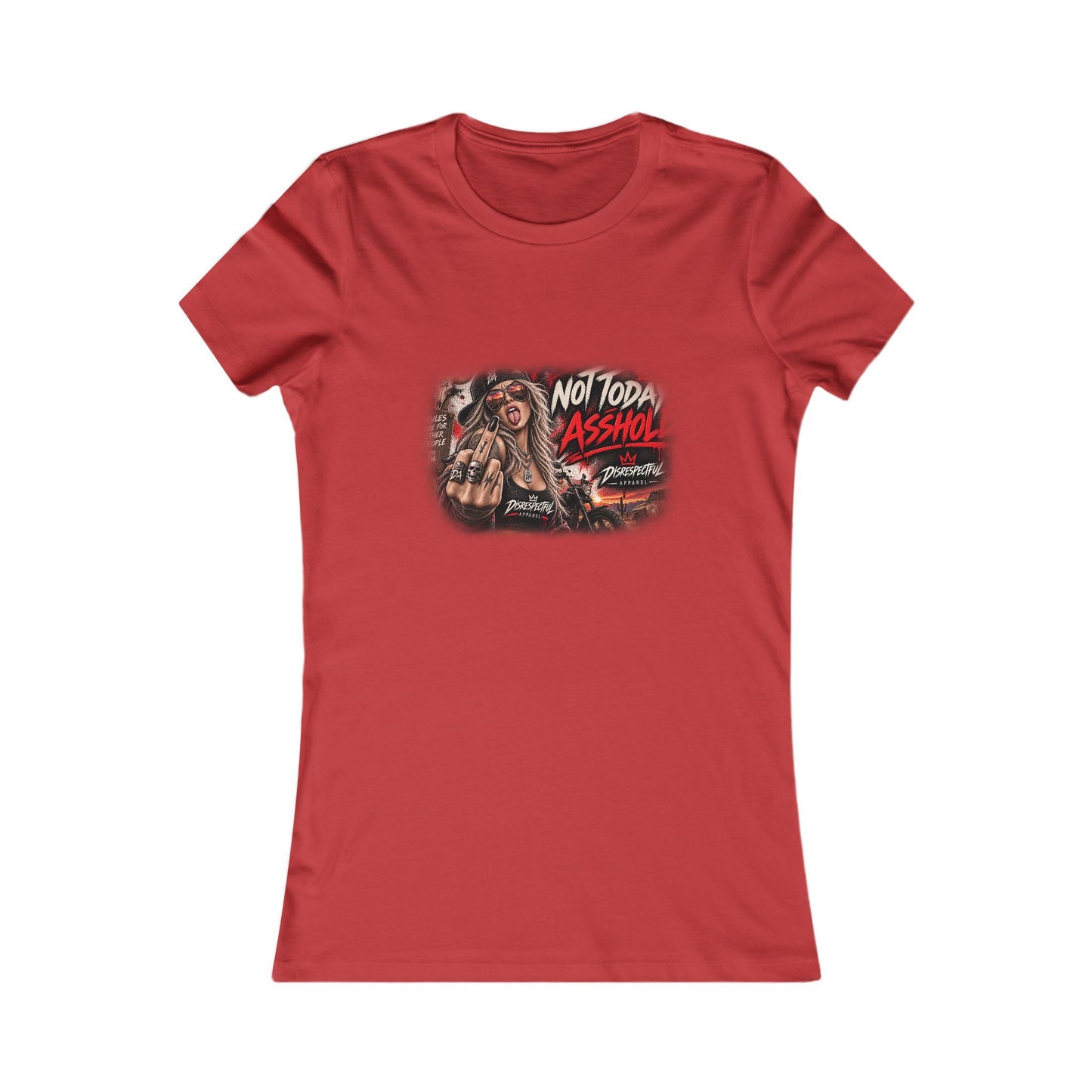 Not Today, Asshole — Women's Favorite Graphic Tee