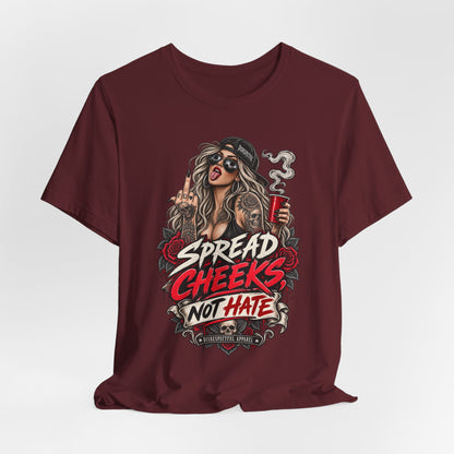 Spread Cheeks Not Hate Tee