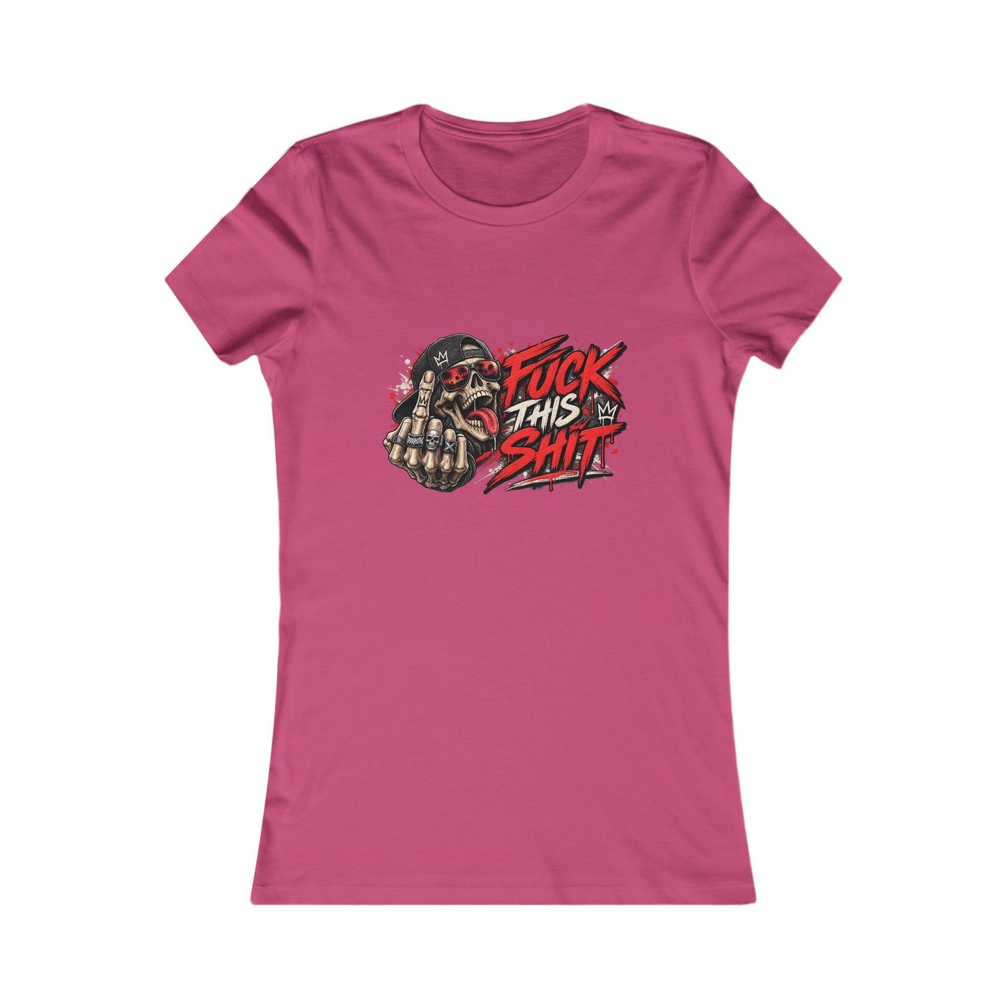 Fuck This Shit — Women's Favorite Graphic Tee