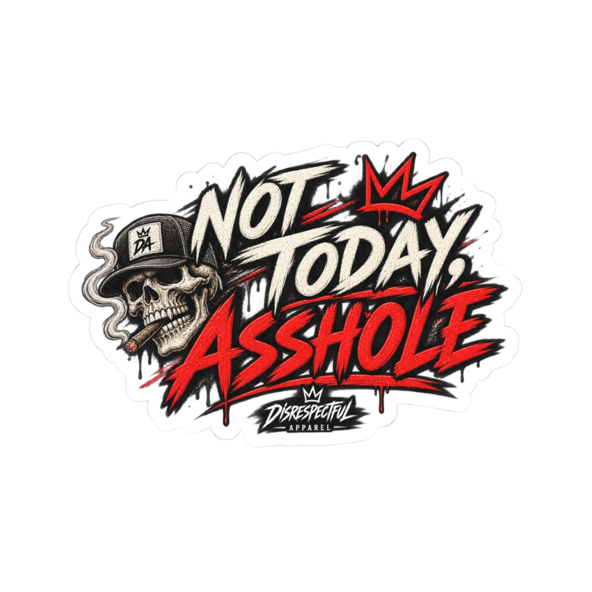 Not Today, Asshole — Kiss-Cut Sticker