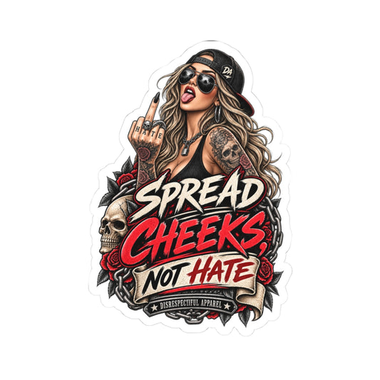 Spread Cheeks Not Hate — Kiss-Cut Sticker