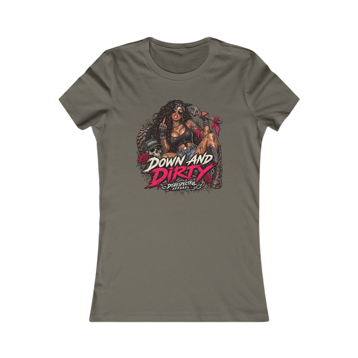 Down and Dirty — Women's Favorite Graphic Tee
