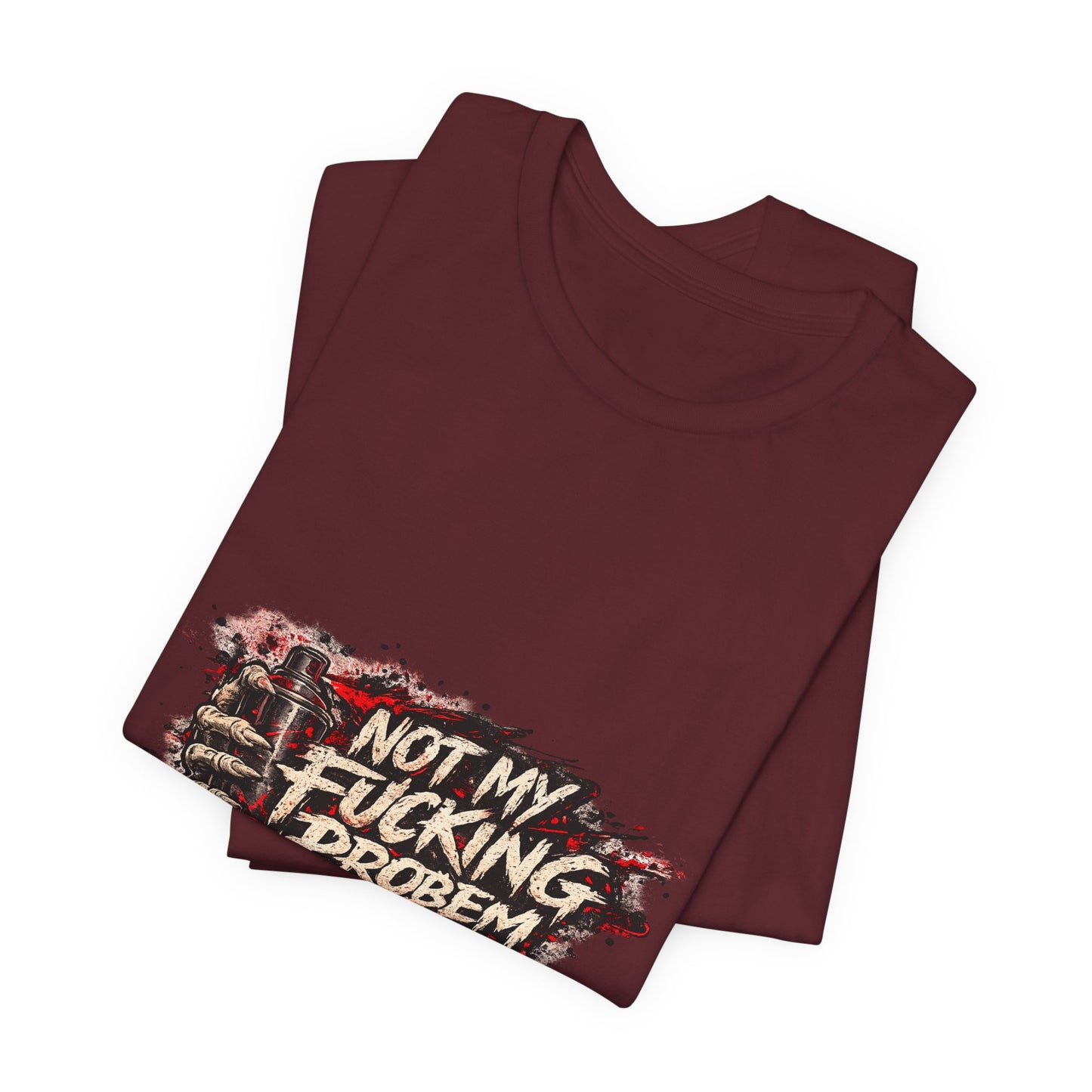Not My Fucking Problem Graphic Tee - Bold Statement T‑Shirt