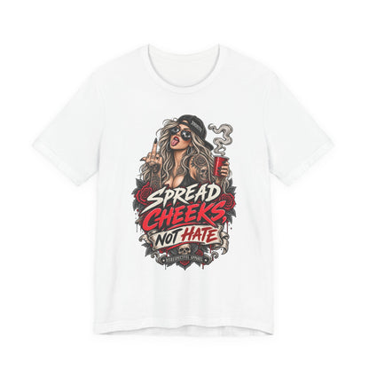Spread Cheeks Not Hate Tee