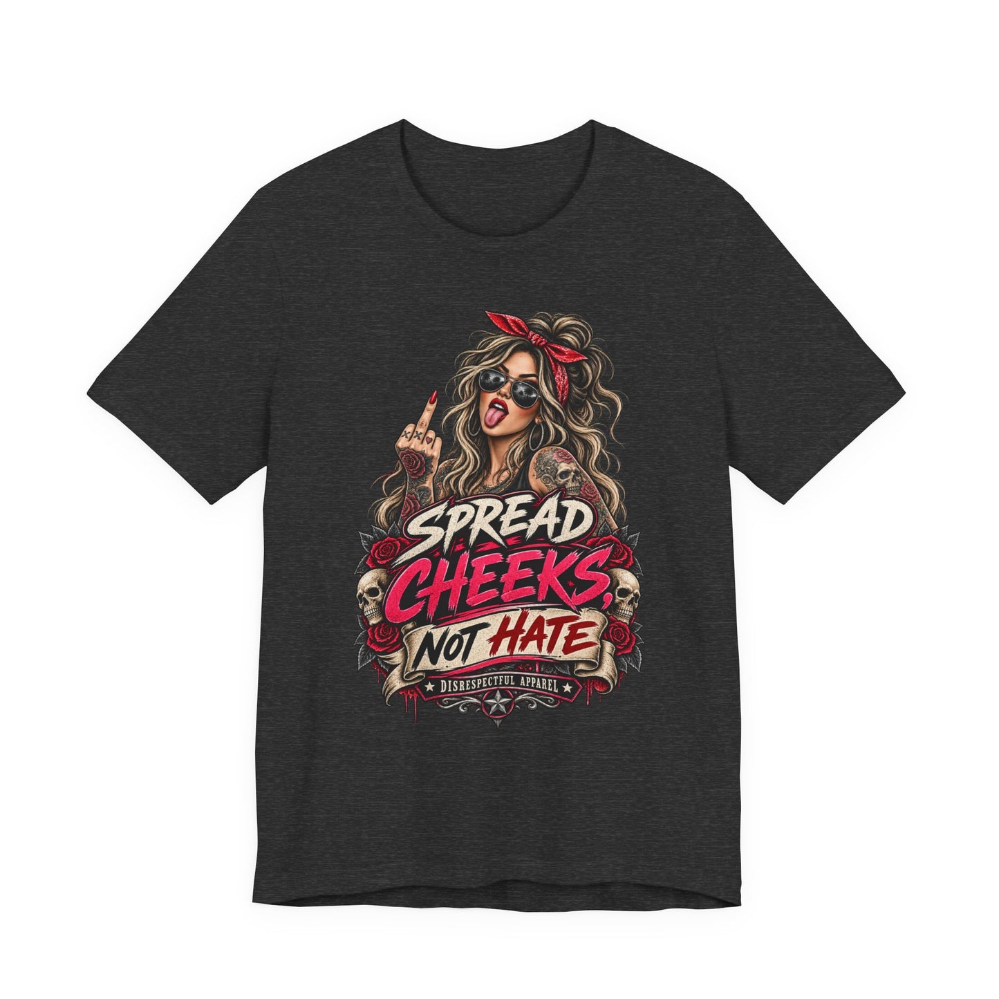 Spread Cheeks Not Hate T-Shirt