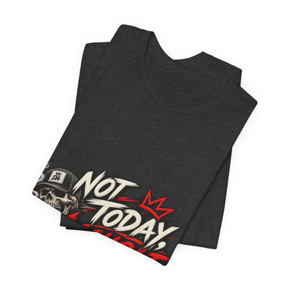 Not Today Asshole Graphic Tee — Streetwear Tee
