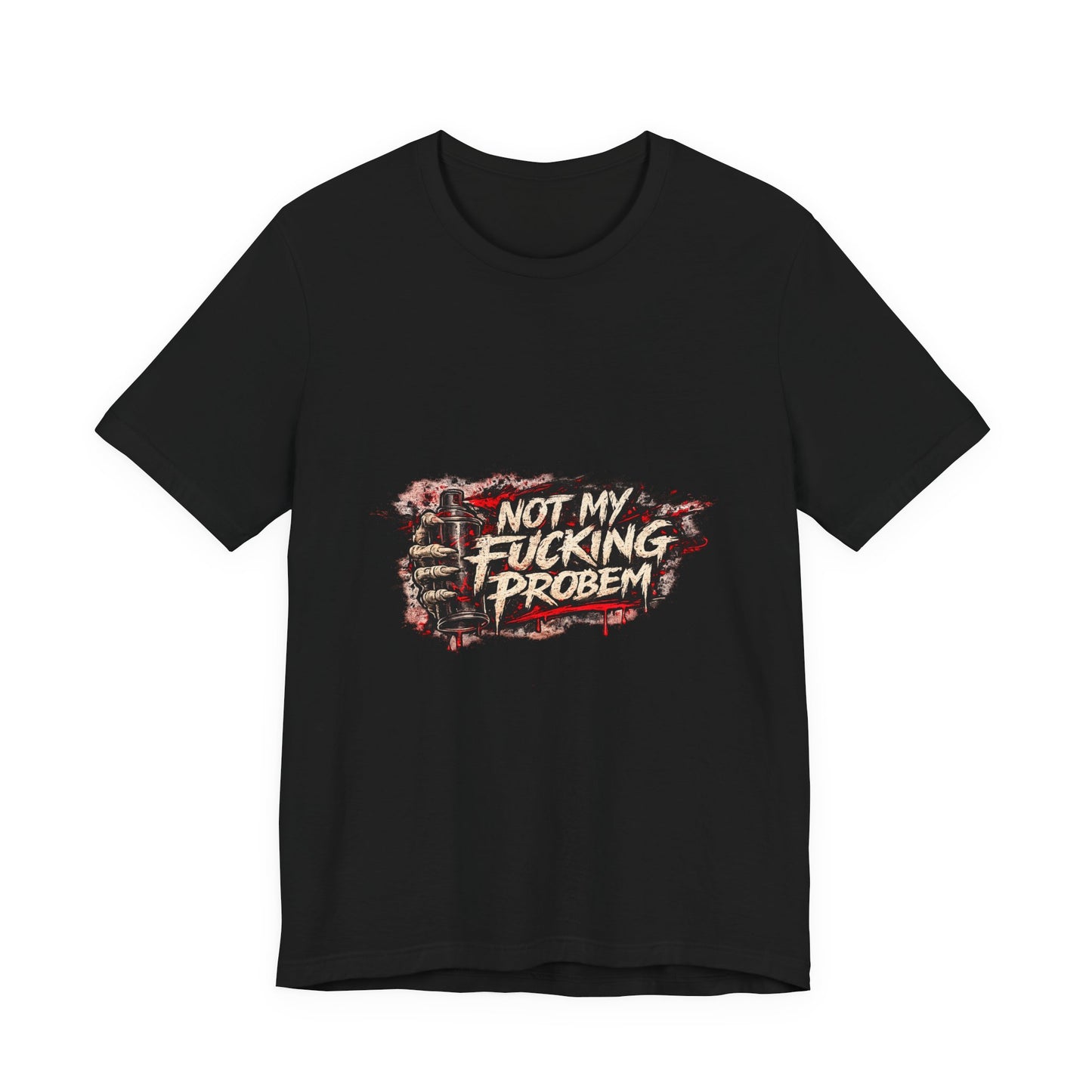 Not My Fucking Problem Graphic Tee - Bold Statement T‑Shirt