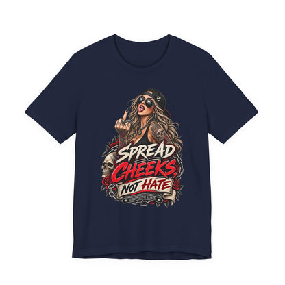 Spread Cheeks Not Hate Tee — Edgy Graphic T-Shirt