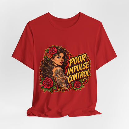 Poor Impulse Control — Tattoo Girl Graphic Tee