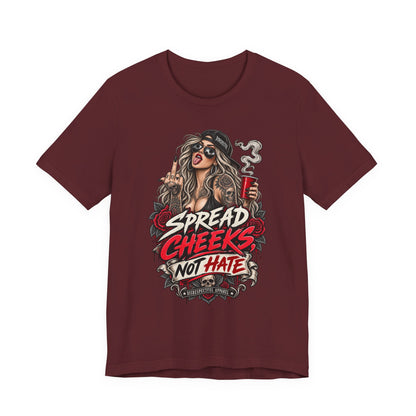Spread Cheeks Not Hate Tee