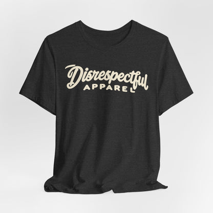 Disrespectful Apparel Script Logo Tee — Casual Graphic T-Shirt