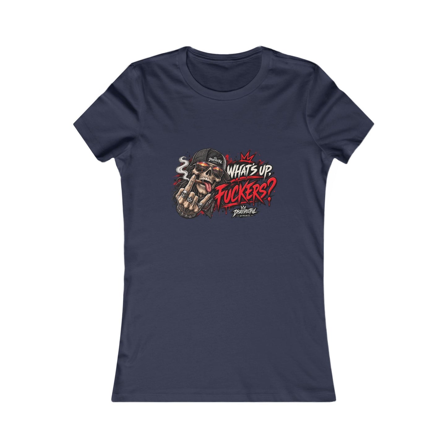 What’s Up, Fuckers? — Women's Favorite Graphic Tee