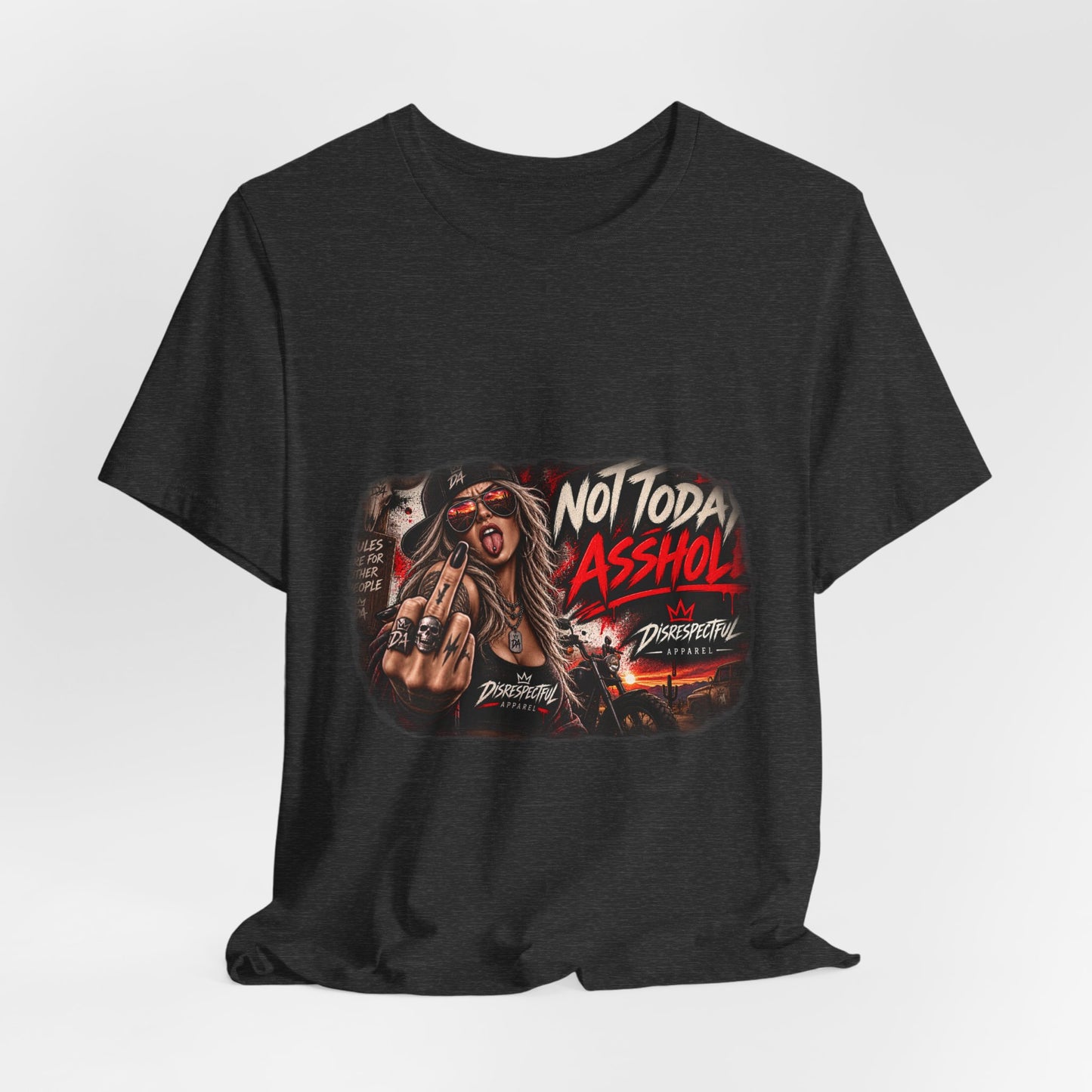 Not Today, Asshole — Rocker Statement Tee