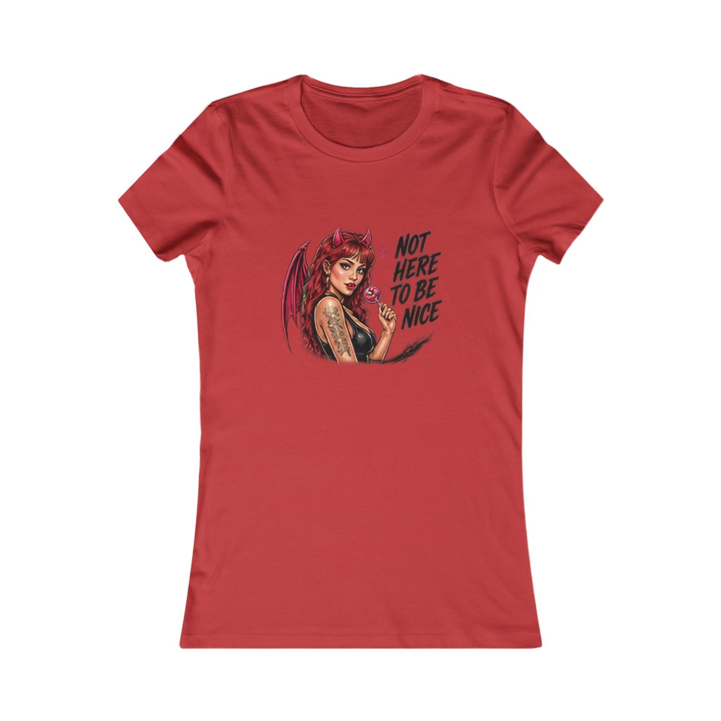 Not Here to Be Nice Devil Girl — Women's Favorite Graphic Tee