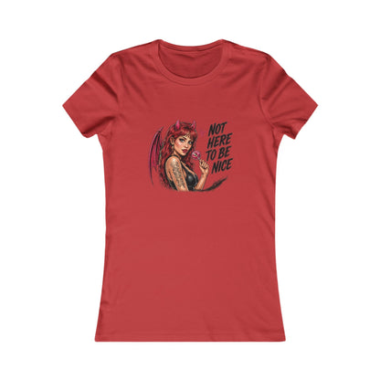 Not Here to Be Nice Devil Girl — Women's Favorite Graphic Tee