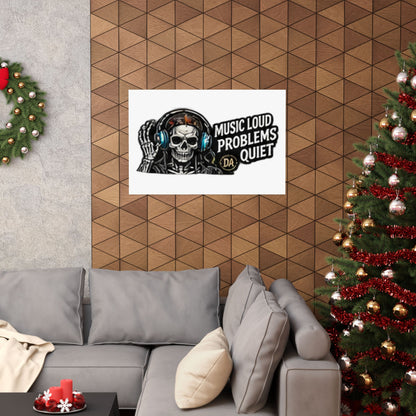 Music Loud, Problems Quiet — Horizontal Matte Poster
