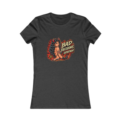 Bad Decisions Department — Women's Favorite Graphic Tee