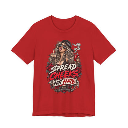 Spread Cheeks Not Hate Tee