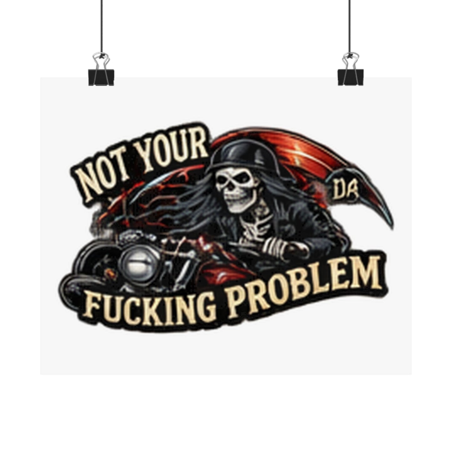 Not Your Fucking Problem — Grim Reaper Horizontal Matte Poster