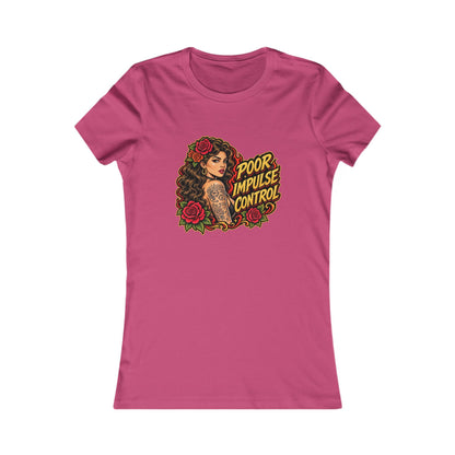 Poor Impulse Control — Women's Favorite Graphic Tee