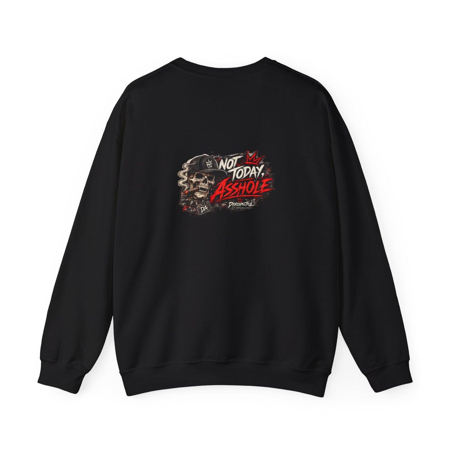 Not Today Asshole — Skull — Back-Print Graphic Crewneck